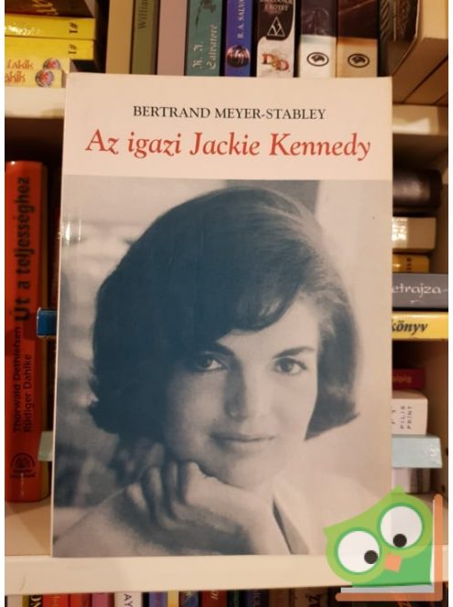 Bertrand Meyer-Stabley: Az igazi Jackie Kennedy
