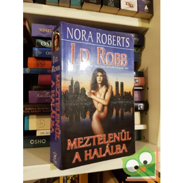 J. D. Robb: Meztelenül a halálba (Eve Dallas 1.)