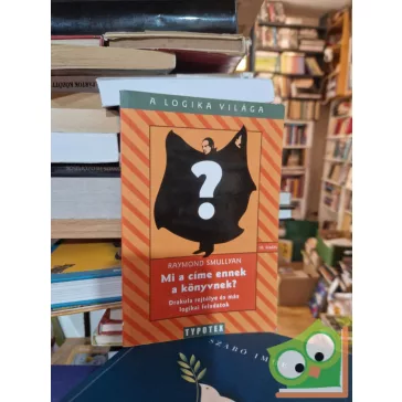 Raymond M. Smullyan: Mi a címe ennek a könyvnek?