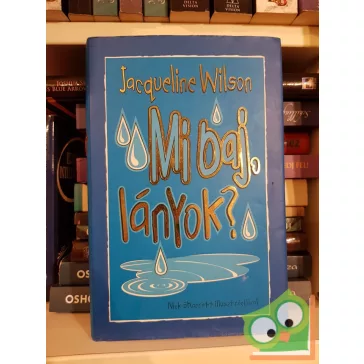 Jacqueline Wilson: Mi baj, lányok?