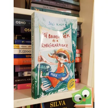 Siri Kolu: Mi, Banditáék és a Rablókaraoke