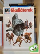Wolfgang Tarnowski: Gladiátorok (Mi Micsoda 4.)