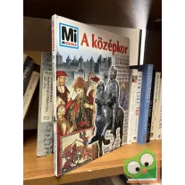 Hans-Peter von Peschke: A középkor  (Mi Micsoda 90.)