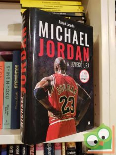 Roland Lazenby: Michael Jordan - A Levegő Ura (ritka)