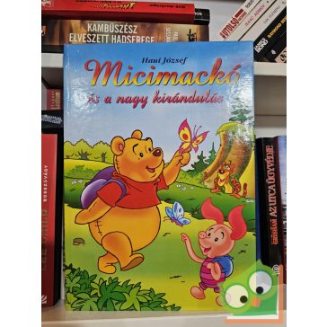 Haui József: Micimackó és a nagy kirándulás