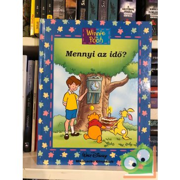   Natalie Zimmermann: Mennyi az idő? Micimackó sorozat (Winnie the pooh)