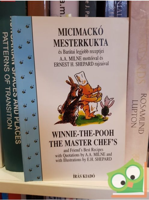 Katie Stewart: Micimackó mesterkukta és Barátai legjobb receptjei/Winnie-the-Pooh the master chef's and Friends' best recipes