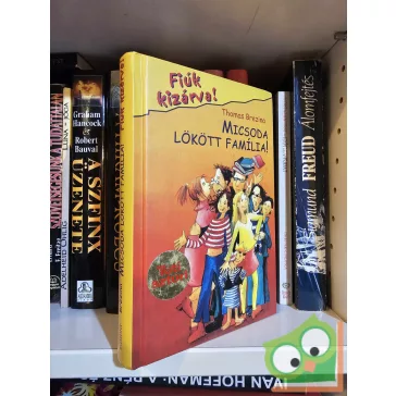   Thomas Brezina: Micsoda lökött família! (Fiúk kizárva! 6.)