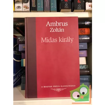   Ambrus Zoltán: Midas király  (Magyar Próza Klasszikusai 17.)