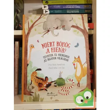   Pavla Hanácková: Miért röhög a hiéna? - Tévhitek és hiedelmek az állatok világában