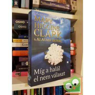   Mary Higgins Clark, Alafair Burke: Míg a halál el nem választ  (A gyanú árnyékában 3.) (ritka)