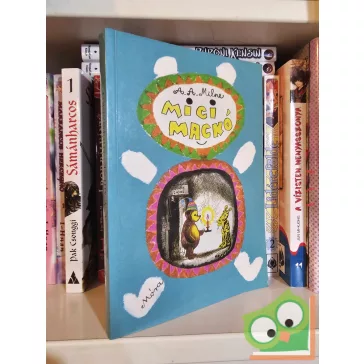 Alan Alexander Milne: Micimackó (Micimackó 1.)