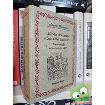   Szlatky Mária (szerk.): Minden doktorságot csak ebből késértek (Magyar Hírmondó)