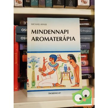 Michael Kraus: Mindennapi aromaterápia (ritka)