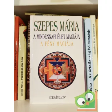 Szepes Mária: A mindennapi élet mágiája