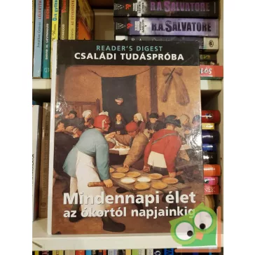   Jane Chapman, Helen Douglas-Cooper, Wendy Brown: Mindennapi élet az ókortól napjainkig (Családi tudáspróba)