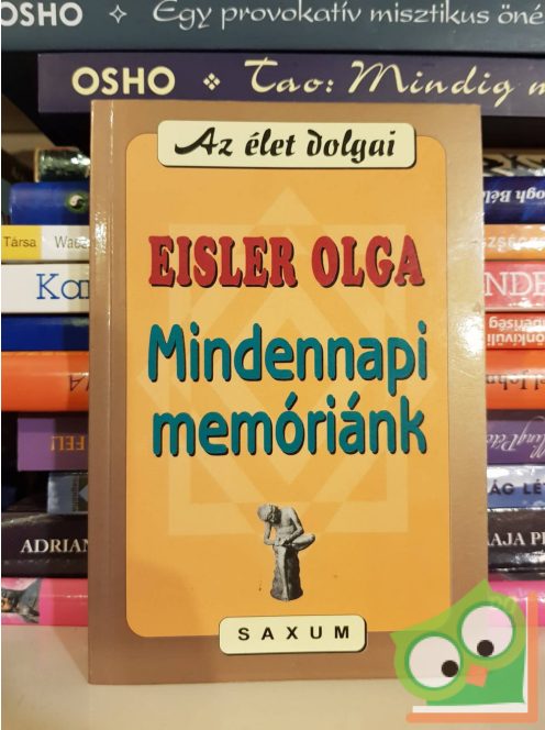Eisler Olga: Mindennapi memóriánk (Az élet dolgai)