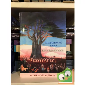   Petrik Márta Magdolna: Mindörökké reiki (Ritka) (CD-melléklettel)
