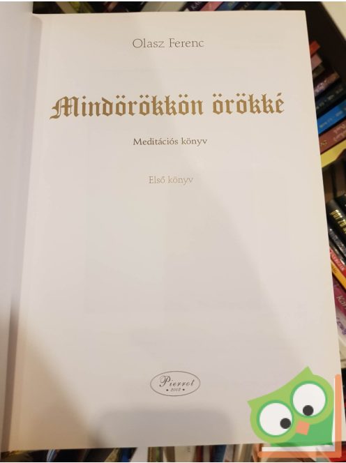 Olasz Ferenc: Mindörökkön örökké I-II. (Meditációs könyv)