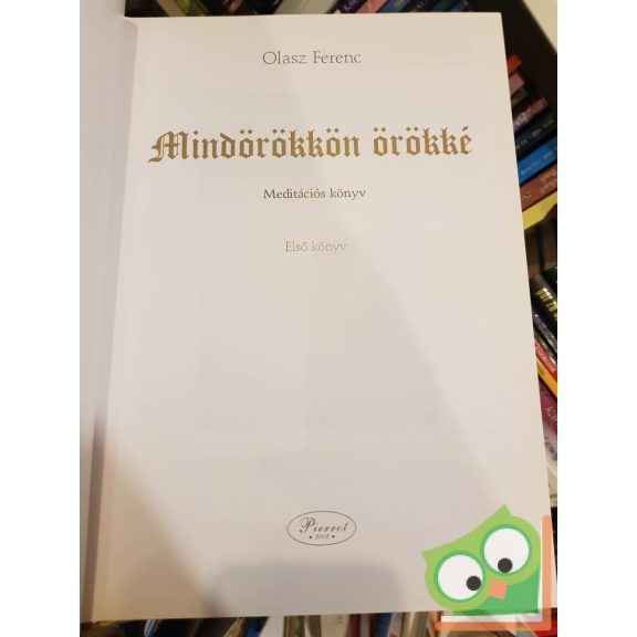 Olasz Ferenc: Mindörökkön örökké I-II. (Meditációs könyv)