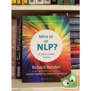   Richard Bandler, Alessio Roberti, Owen Fitzpatrick: Mire jó az NLP?