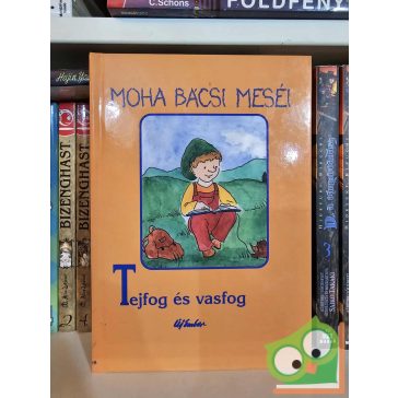 Leszkai András: Tejfog és vasfog (Moha bácsi meséi 8.)