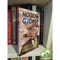 Moldova György: Akit a múzsa fenéken csókolt...