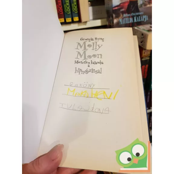 Georgia Byng: Molly Moon hihetetlen kalandja a hipnózissal (Molly Moon 1.)