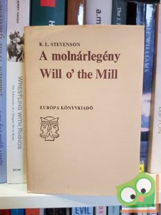   Robert Louis Stevenson: A molnárlegény / Will o' the Mill
