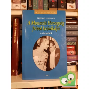   Thomas Veszelits: A Monacói Hercegség frivol krónikája (Királyi házak)
