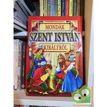 Bácsy Gy. Antal (szerk.): Mondák Szent István királyról