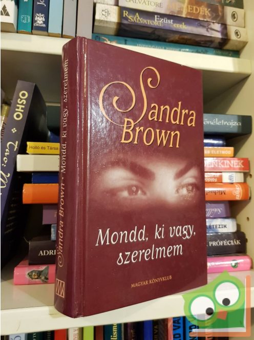 Sandra Brown: Mondd, ki vagy, szerelmem?