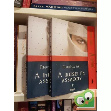 Monica Ali: A muszlim asszony I - II  (két kötet!)