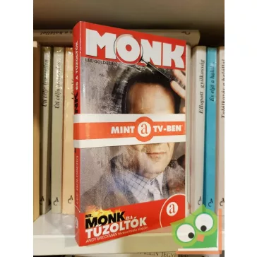 Lee Goldberg: Mr. Monk és a tűzoltók (Monk 1.)