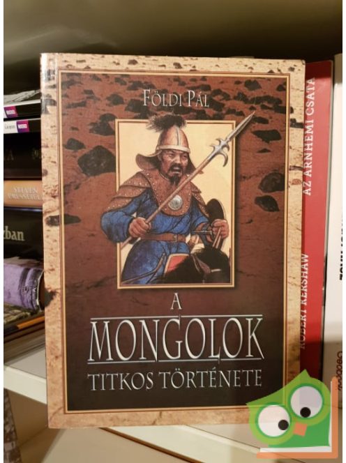 Földi Pál: A mongolok titkos története