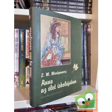 L. M. Montgomery: Anne az élet iskolájában (Anne 2.)