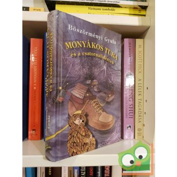   Böszörményi Gyula: Monyákos Tuba és a csatornalidércek  (Monyákos Tuba-történetek 2.) (ritka)