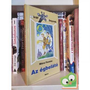Móra Ferenc Az égbelátó (Zsiráf könyvek)
