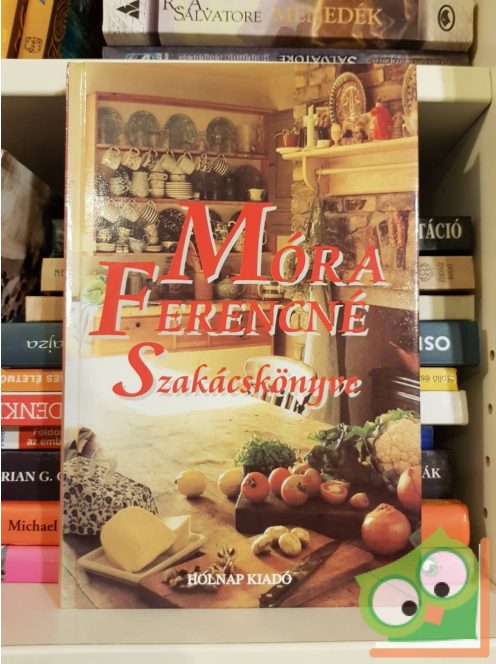 Móra Ferencné: Móra Ferencné Szakácskönyve