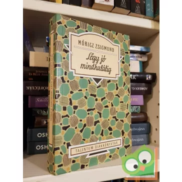 Móricz Zsigmond: Légy jó mindhalálig