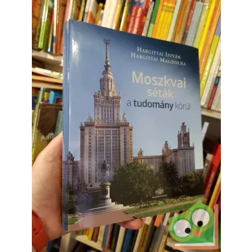   Hargittai Magdolna, Hargittai István: Moszkvai ​séták a tudomány körül