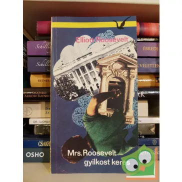Elliott Roosevelt: Mrs. Roosevelt gyilkost keres