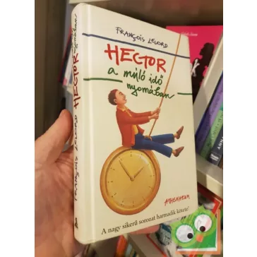   François Lelord: Hector ​a múló idő nyomában (Hector utazása 3.)