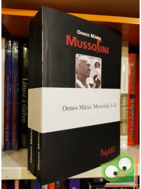 Ormos Mária: Mussolini l-ll.kötet