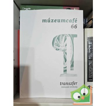 MúzeumCafé 66 - transzfer - műszaki örökség
