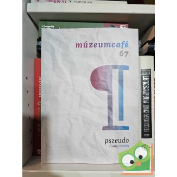 MúzeumCafé 67. - pszeudo - olyan, mintha