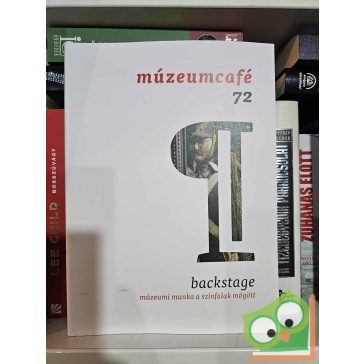   MúzeumCafé 72. - backstage - múzeumi munka a színfalak mögött
