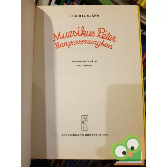 R. Chitz Klára: Muzsikus Péter Hangszerországban