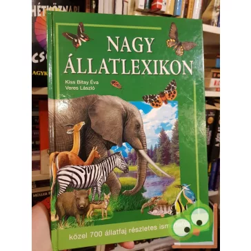 Kiss Bitay Éva - Veress László: Nagy állatlexikon