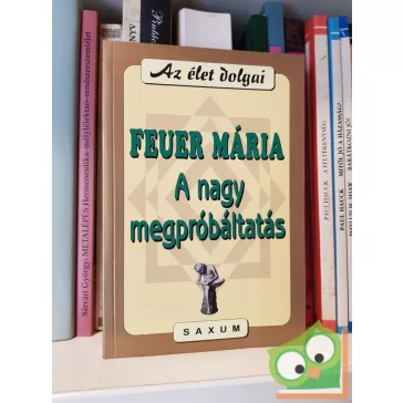 Feuer Mária: A nagy megpróbáltatás